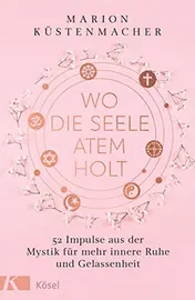 Omslag van Wo die Seele Atem holt 52 Impulse aus der Mystik für mehr innere Ruhe und Gelassenheit