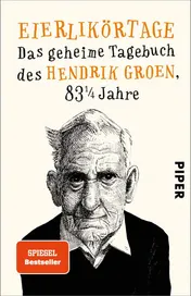 Omslag van Eierlikörtage das geheime Tagebuch des Hendrik Groen, 83 1/4 Jahre