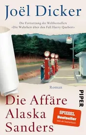 Omslag van Die Affäre Alaska Sanders Roman | Fortsetzung des Weltbestsellers »Die Wahrheit über den Fall Harry Quebert«