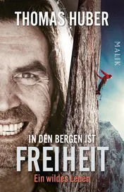 Omslag van In den Bergen ist Freiheit Ein wildes Leben