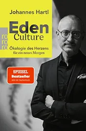 Omslag van Eden Culture Ökologie des Herzens für ein neues Morgen