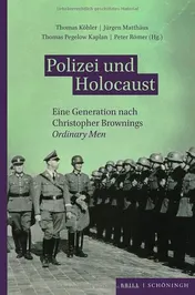 Omslag van Polizei und Holocaust Eine Generation Nach Christopher Brownings Ordinary Men