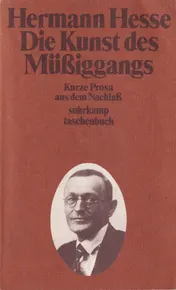 Omslag van Die Kunst des Müssiggangs kurze Prosa aus dem Nachlass