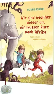 Omslag van Wir sind nachher wieder da, wir müssen kurz nach Afrika