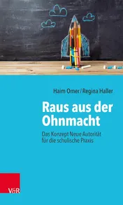Omslag van Raus aus der Ohnmacht Das Konzept Neue Autorität für die schulische Praxis