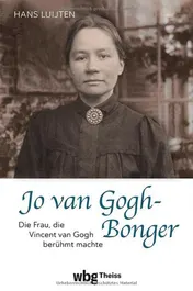 Omslag van Jo Van Gogh-Bonger Die Frau, Die Vincent Van Gogh Beruhmt Machte