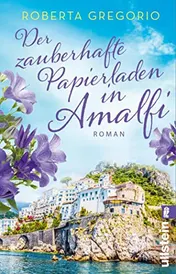 Omslag van Der zauberhafte Papierladen in Amalfi Roman | Eine neue alte Liebe an der Amalfiküste