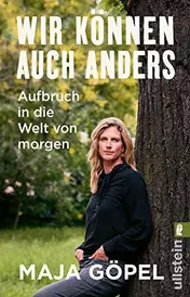 Omslag van Wir können auch anders Aufbruch in die Welt von morgen | "Profunde Diagnose und Weckruf" - Deutschlandfunk Kultur