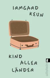 Omslag van Kind aller Länder Roman | Die Klassiker-Neuentdeckung einer der bedeutendsten Schriftstellerinnen des 20. Jahrhunderts