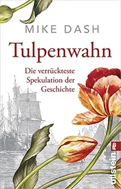 Omslag van Tulpenwahn die verrückteste Spekulation der Geschichte