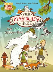 Omslag van Die Schule der magischen Tiere ermittelt 1: Der grüne Glibber-Brief (Zum Lesenlernen)