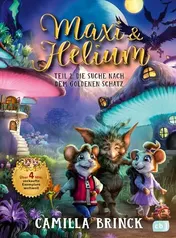 Omslag van Maxi & Helium - Die Suche nach dem goldenen Schatz Spannendes Abenteuer mit vielen Illustrationen ab 6 Jahren