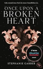 Omslag van Once Upon a Broken Heart Auftakt der romantischen Fantasy-Bestsellerserie. Die Nr. 1 der #BookTok-Bestsellerliste jetzt als Taschenbuch