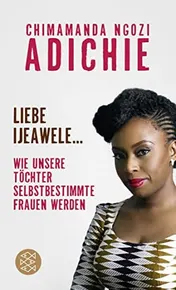 Omslag van Liebe Ijeawele wie unsere Töchter selbstbestimmte Frauen werden