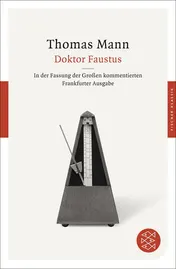 Omslag van Doktor Faustus das Leben des deutschen Tonsetzers Adrian Leverkühn, erzählt von einem Freunde : in der Fassung der großen, kommentierten Frankfurter Ausgabe