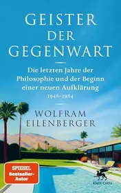 Omslag van Geister der Gegenwart die letzten Jahre der Philosophie und der Beginn einer neuen Aufklärung 1948-1984