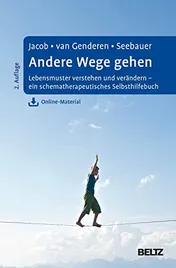 Omslag van Andere Wege gehen Lebensmuster verstehen und verändern - ein schematherapeutisches Selbsthilfebuch : mit Online-Material