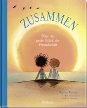 Omslag van Zusammen über das große Glück der Freundschaft