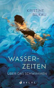 Omslag van Wasserzeiten über das Schwimmen