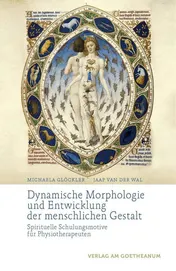 Omslag van Dynamische Morphologie und Entwicklung der menschlichen Gestalt spirituelle Schulungsmotive für Physiotherapeuten ; Arbeitsergebnisse der 1. Internationalen Tagung für Physiotherapeuten in der Medizinischen Sektion am Goetheanum