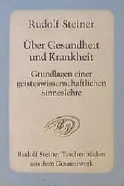 Omslag van Über Gesundheit und Krankheit Grundlagen einer geisteswissenschaftlichen Sinneslehre ; achtzehn Vorträge gehalten vor den Arbeitern am Goetheanumbau in Dornach vom 19. Oktober 1922 bis 10. Februar 1923