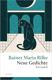 Omslag van Rilke - Neue Gedichte Teil I und II Neue Gedichte und Der Neuen Gedichte anderer Teil