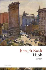 Omslag van Hiob. Roman eines einfachen Mannes Roths berühmtester Roman über den Konflikt zwischen Freiheit und Tradition -
