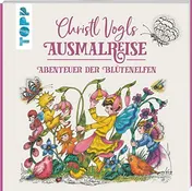Omslag van Christl Vogls Ausmalreise - Abenteuer der Blütenelfen Ausmalen & träumen