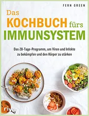 Omslag van Das Kochbuch fürs Immunsystem das 28-Tage-Programm, um Viren und Infekte zu bekämpfen und den Körper zu stärken