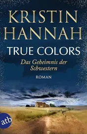 Omslag van True colors - das Geheimnis der Schwestern Roman