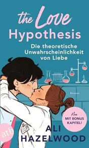 Omslag van The Love Hypothesis - Die theoretische Unwahrscheinlichkeit von Liebe Roman | 'Limitierte Auflage mit farbig gestaltetem Buchschnitt - nur solange der Vorrat reicht.'