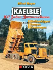 Omslag van Kaelble 100 Jahre Baumaschinen Band 2: Muldenkipper, Raupen, Kranwagen