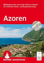 Omslag van Azoren, Rother Wanderführer 105 Touren auf den neun Inseln mitten im Atlantik - die schönsten Küsten- und Bergwanderungen. Mit GPS-Tracks