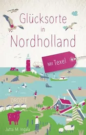Omslag van Glücksorte in Nordholland. Mit Texel Fahr hin & werd glücklich