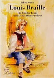Omslag van Louis Braille ein blinder Junge erfindet die Blindenschrift