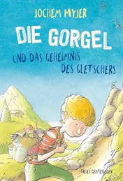 Omslag van Die Gorgel und das Geheimnis des Gletschers