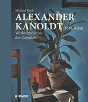 Omslag van Alexander Kanoldt, 1881-1939 Werkverzeichnis der Gemälde
