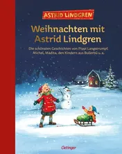 Omslag van Weihnachten mit Astrid Lindgren die schönsten Geschichten von Pippi Langstrumpf, Michel, Madita, den Kindern aus Bullerbü u. a