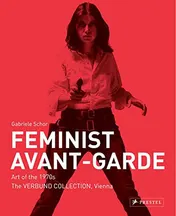Omslag van Feminist Avant-Garde Art of the 1970s in the Verbund Collection, Vienna