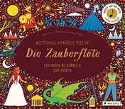Omslag van Wolfgang Amadeus Mozart - Die Zauberflöte ein Musik-Bilderbuch zum Hören
