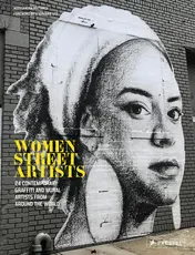 Omslag van Women Street Artists 24 Contemporary Graffiti and Mural Artists from around the World