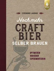 Omslag van Noch mehr Craft-Bier selber brauen Optimieren, variieren, experimentieren