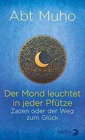 Omslag van Der Mond leuchtet in jeder Pfütze Zazen oder der Weg zum Glück