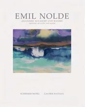 Omslag van Emil Nolde - Anatomie Aus Licht und Wasser Emil Nolde - Anatomy of Light and Water