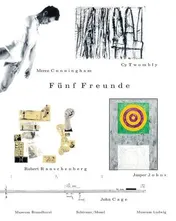 Omslag van Fünf Freunde John Cage, Merce Cunningham, Jasper Johns, Robert Rauschenberg, Cy Twombly