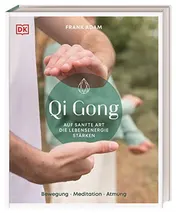 Omslag van Qi Gong auf sanfte Art die Lebensenergie stärken : Bewegung, Meditation, Atmung
