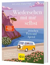 Omslag van Wiedersehen mit mir selbst zwischen Pizza und Aperol Ein Roadtrip zu Selbstliebe und Heilung