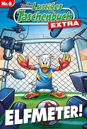 Omslag van Lustiges Taschenbuch Extra - Fußball 08 Elfmeter!