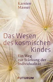 Omslag van Das Wesen des kosmischen Kindes Ein Weg zur Stärkung des Individualität