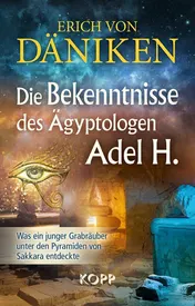 Omslag van Die Bekenntnisse des Ägyptologen Adel H. was ein junger Grabräuber unter den Pyramiden von Sakkara entdeckte